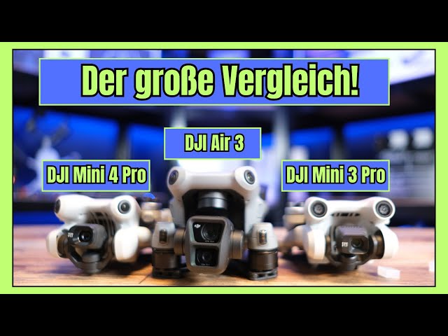 DJI Mini 4 Pro vs. DJI Air 3 vs. DJI Mini 3 Pro ! Der große Vergleich!