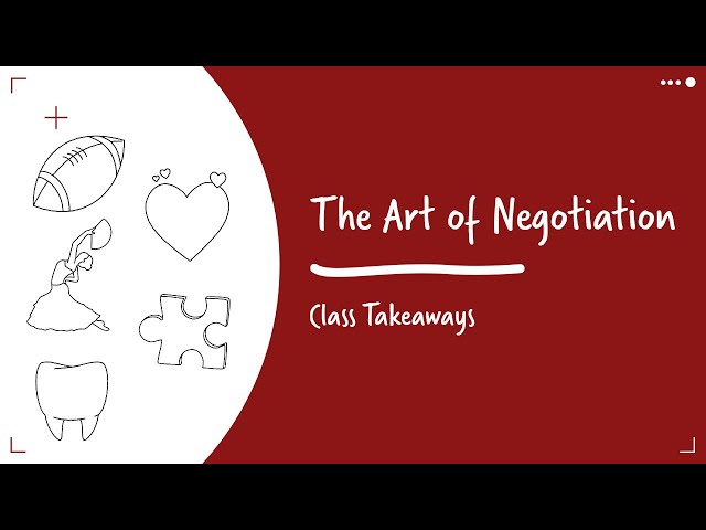 Class Takeaways — The Art of Negotiation