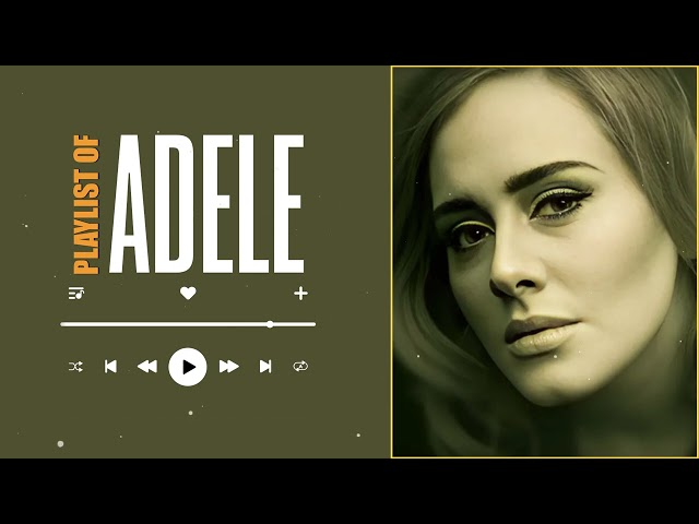 Adele Greatest Hits 2024 ~ Adele Best Songs Playlist 2024