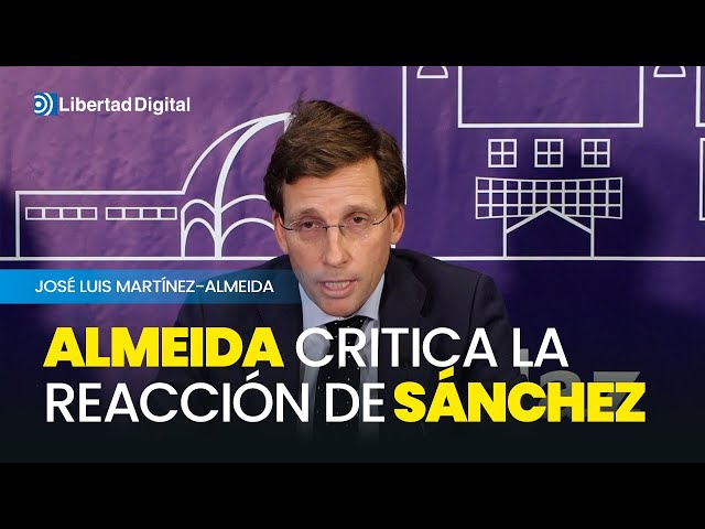 El alcalde de Madrid critica la "reacción desproporcionada" de Pedro Sánchez