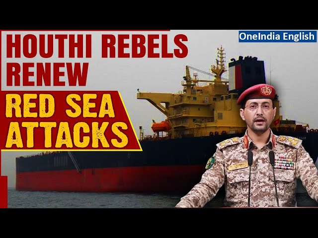Houthi Rebels Resume Red Sea Strikes, India-Bound Oil Tanker Targeted | OneIndia News