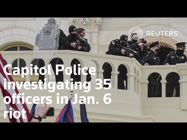 Capitol Police investigating 35 officers in Jan. 6 riot