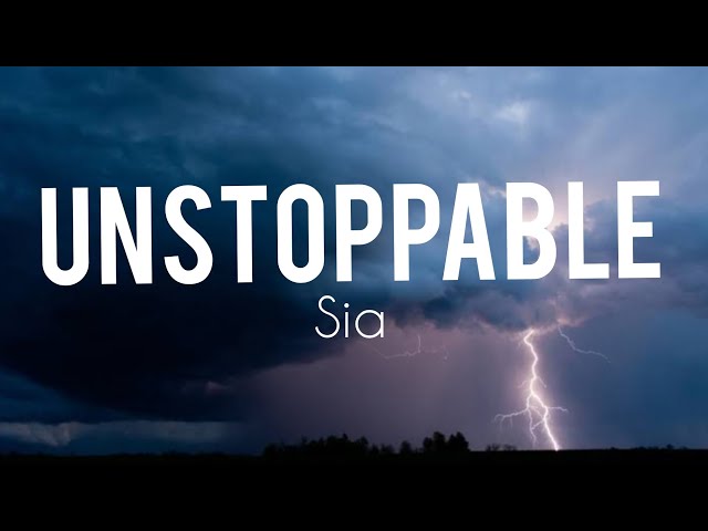 Unstoppable - Sia(lyrics)