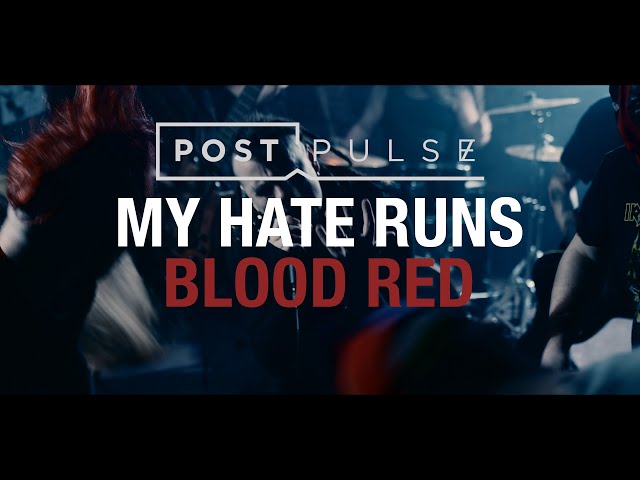 Post Pulse – My Hate Runs Blood Red (Official Music Video)