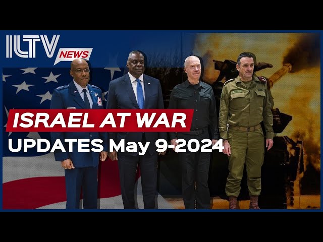 Israel Daily News – War Day 216 May 09, 2024