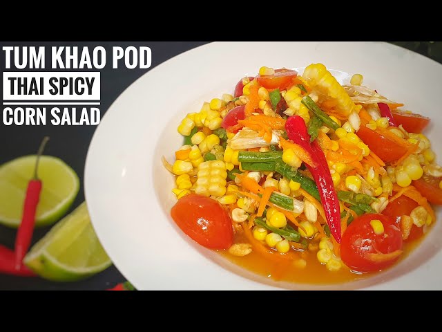 Thai Spicy Corn Salad - Som Tum Khao Pod ตำข้าวโพด | Thai Girl in the Kitchen