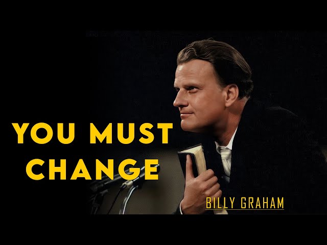 You Must Change | Billy Graham Sermon #BillyGraham #Gospel #Jesus #Christ