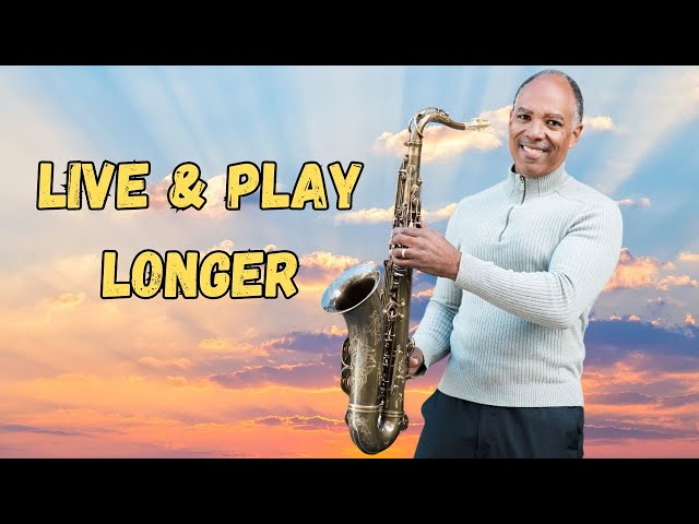 How to Play Saxophone Until You're 100 - Don Braden