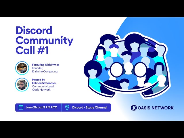 Discord Community Call #1 — Oasis & Autonomus Computing with Nick Hynes (Enshrine Computing)