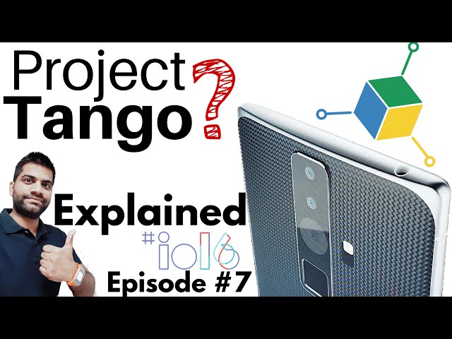 Project TANGO Explained | Google I/O Episode #7