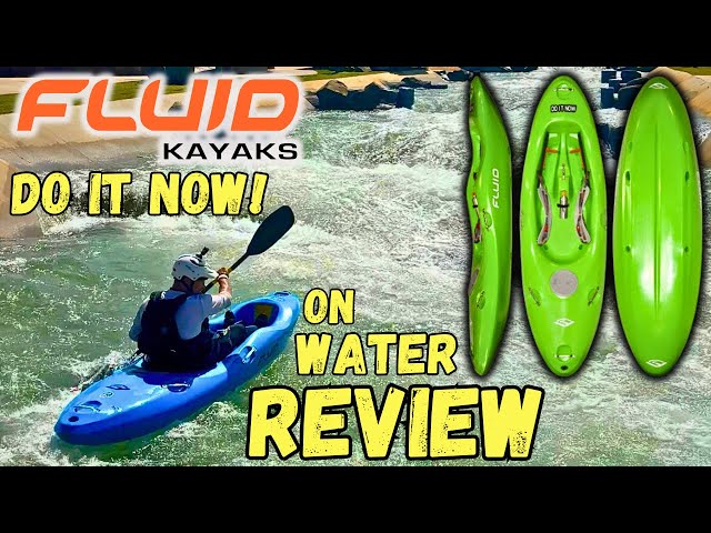 Fluid Kayaks Do It Now "On Water Review"