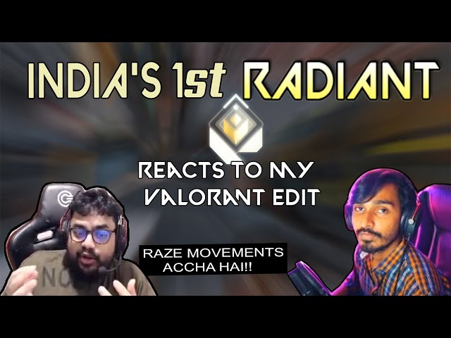India's 1st Radiant reacts to my Valorant Montage !!