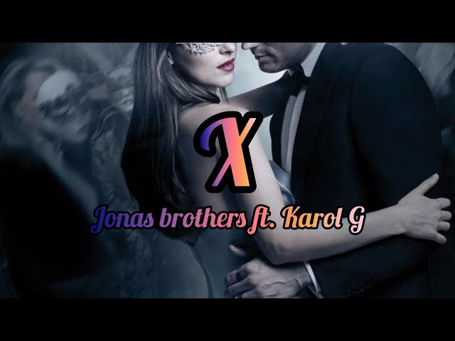 Jonas Brother - X ft. KAROL G (Lyrics / Lyric video)