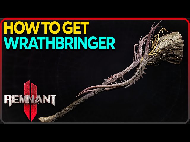 How To Get Wrathbringer Secret Weapon Remnant 2