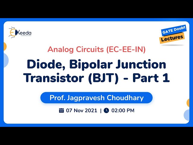 Analog Circuits - Diode, Bipolar Junction Transistor (BJT) - Part 1| 7 Nov | 2 PM