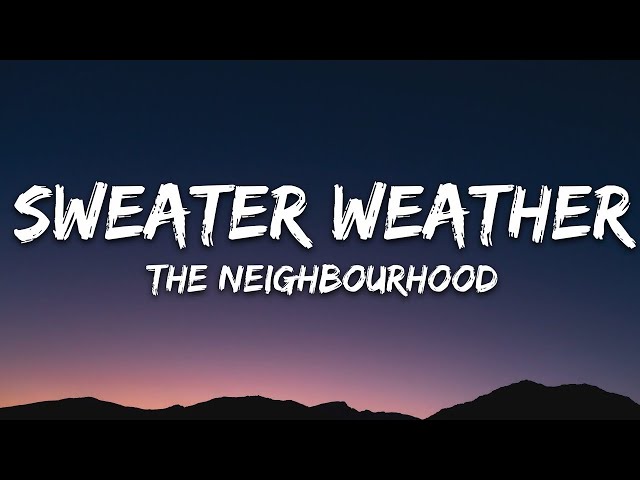 Sweater Weather | The Neighborhood | Lyrics