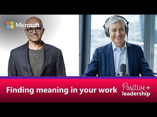 The Positive Leadership Podcast with Jean-Philippe Courtois: Satya Nadella, CEO, Microsoft