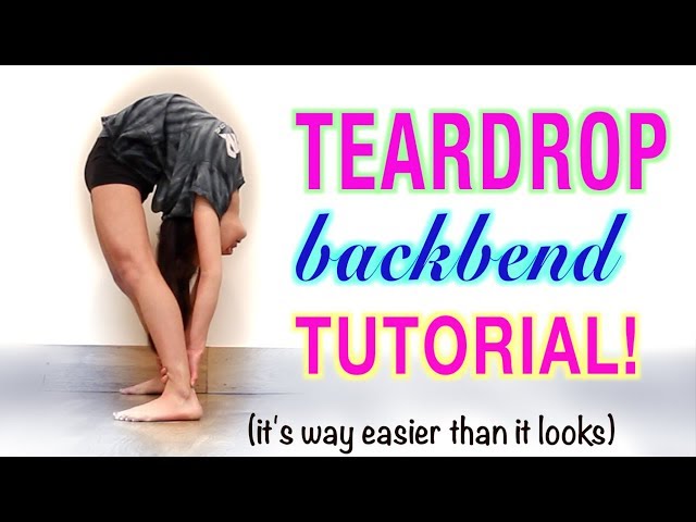 HOW TO DO A TEARDROP BACKBEND