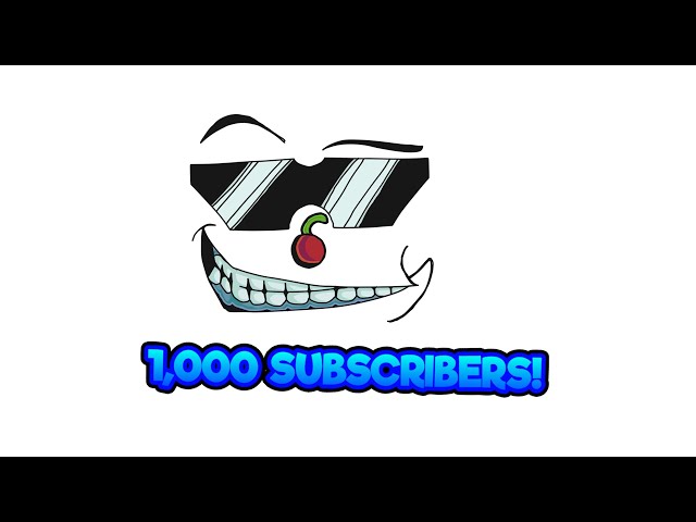 ONE THOUSAND SUBSCRIBERS.