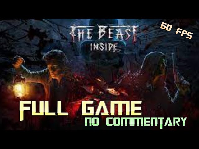 The Beast Inside | Full Game Walkthrough | No Commentary