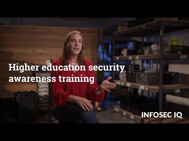 Higher education security awareness training | Infosec IQ