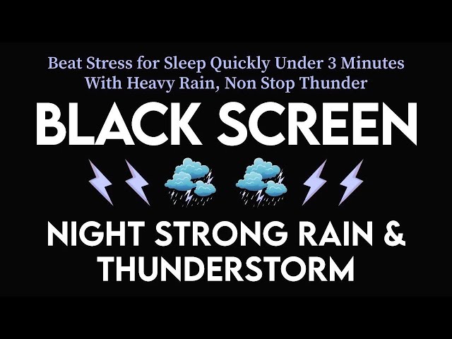Heavy Rain with Non Stop Thunder・Beat Stress for Sleep Quickly Under 3 Minutes - Black Screen NO ADS