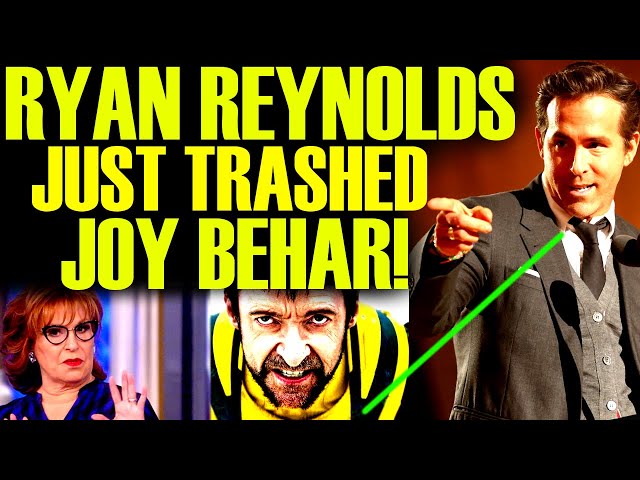 RYAN REYNOLDS JUST DESTROYED JOY BEHAR AFTER DEADPOOL & WOLVERINE TRAILER! MARVEL DRAMA FAILURE