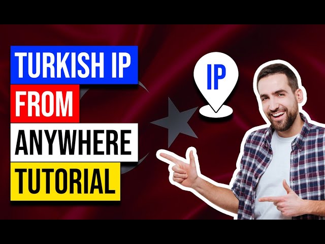 Get a Turkey IP Address - Best VPN For Turkey 👌
