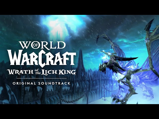 Wrath of the Lich King Original Soundtrack | World of Warcraft