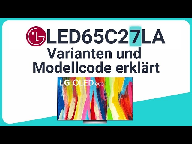 LG C2 – Varianten & 2022 OLED Modellcode erklärt! – C27 und Co...