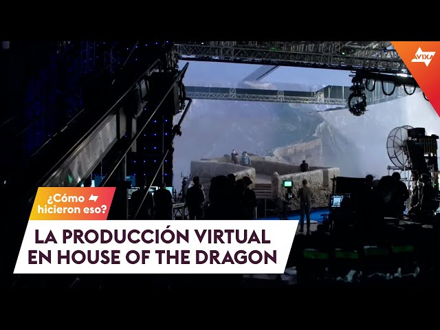 La Producción Virtual en House of the Dragon