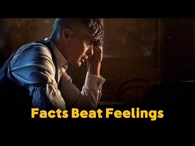 Facts Beat Feelings