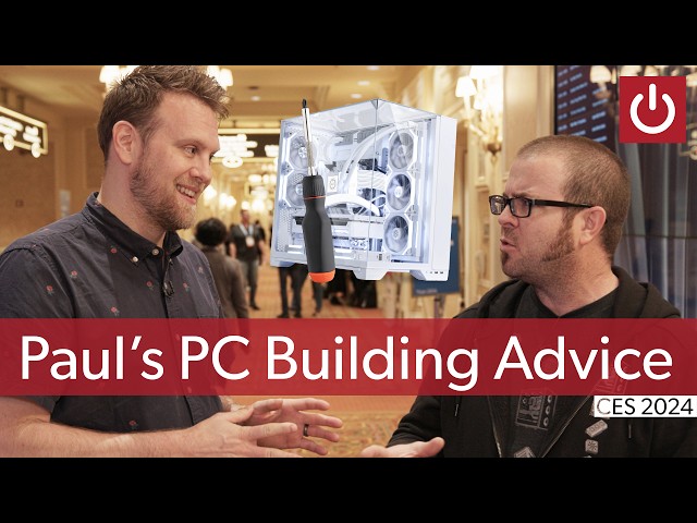 Paul Gives PC Building Advice
