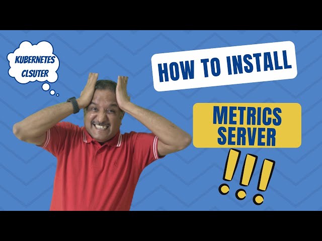 How to install Metrics Server on Kubernetes cluster