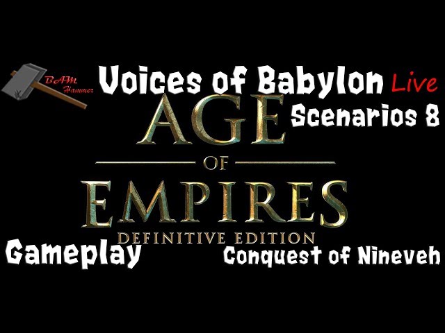 AOE Difinitive Edition: Voices of Babylon-Conquest of Nineveh