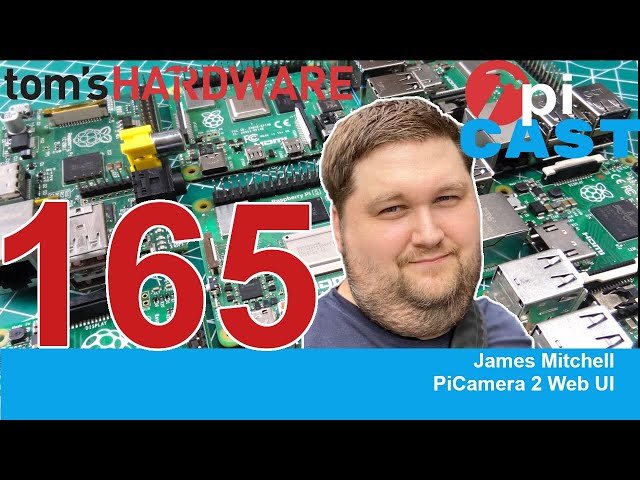 The Pi Cast (2/20): PiCamera 2 Web UI with James Mitchell