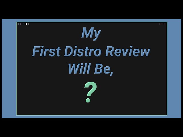 My first long term linux distro review