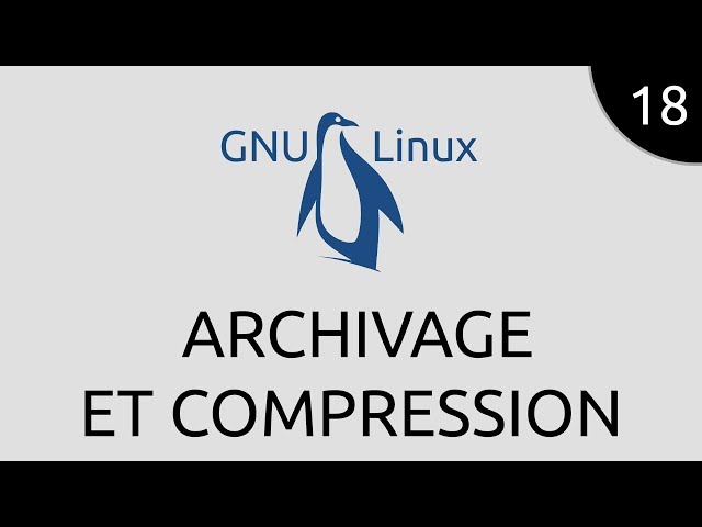GNU/Linux #18 - archivage et compression