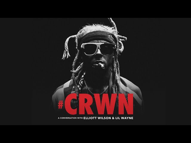 CRWN: Lil Wayne