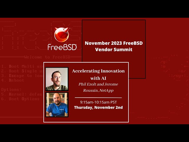 November 2023 FreeBSD Vendor Summit - Accelerating Innovation with AI