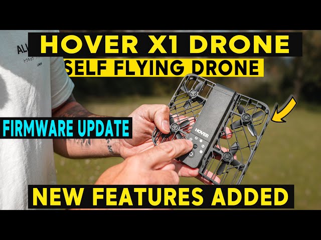 HOVER X1 NEW FEATURES - FIRMWARE UPDATE SELF FLYING DRONE