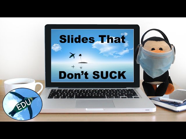 Slides that Don't Suck:  Presentation Strategies for Zoom and Video