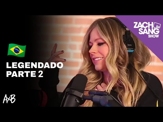 Avril Lavigne - Entrevista para Zach Sang Show [Parte 2] (Legendado PT-BR)