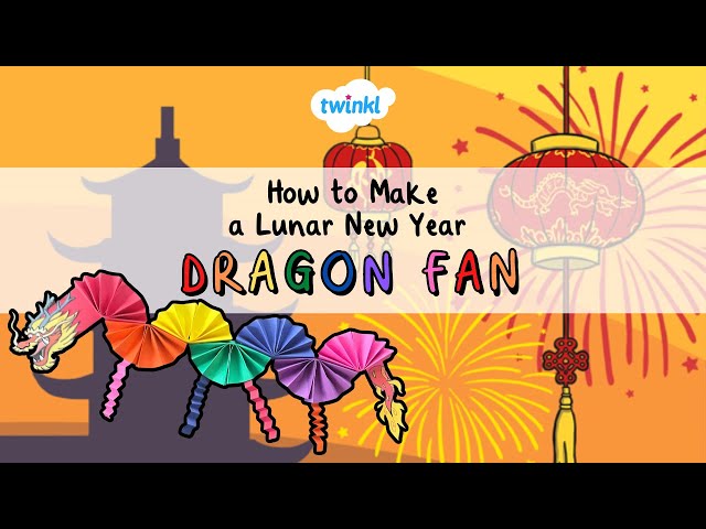 How to Make a Lunar New Year Dragon Fan | Lunar New Year Craft  | Twinkl USA