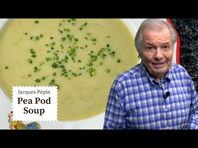 Comforting Pea Pod Soup | Jacques Pépin Cooking at Home  | KQED
