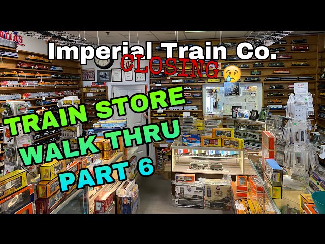 Train Store Walk Through - Part 6 - Imperial Train Company (closing)