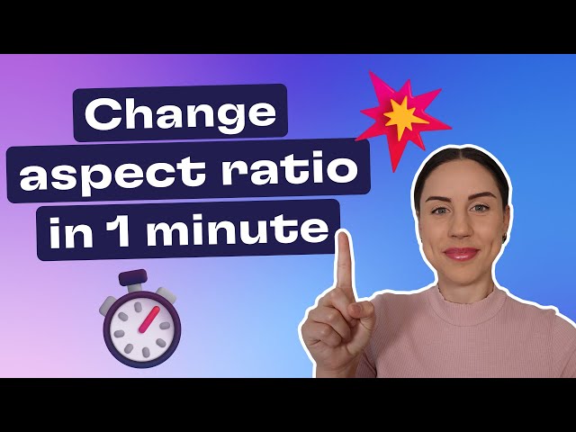 How to change the aspect ratio of a video