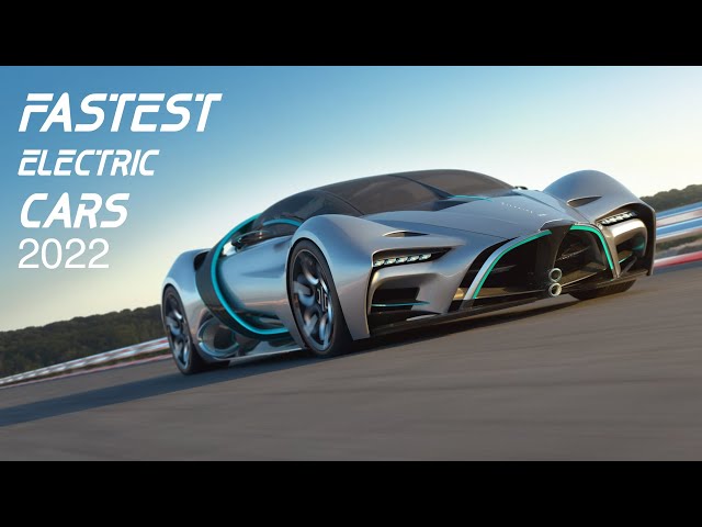TOP 10 FASTEST ELECTRIC CARS 2022