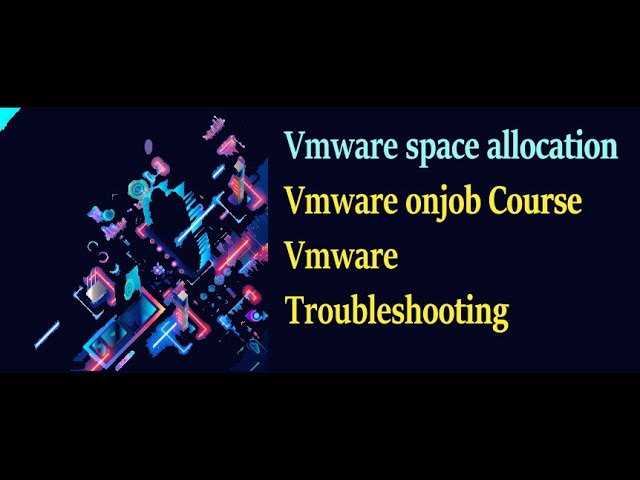 What is Vmware Space Allocations | Add additional Disk Drive Vmware work station
