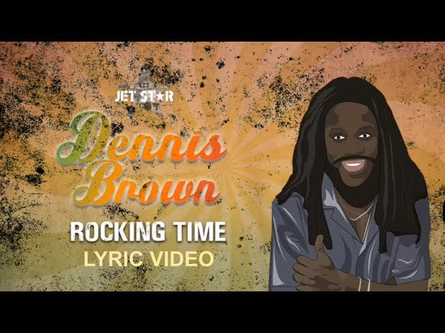 Rocking Time - Dennis Brown (Lyric Video) Jet Star Music